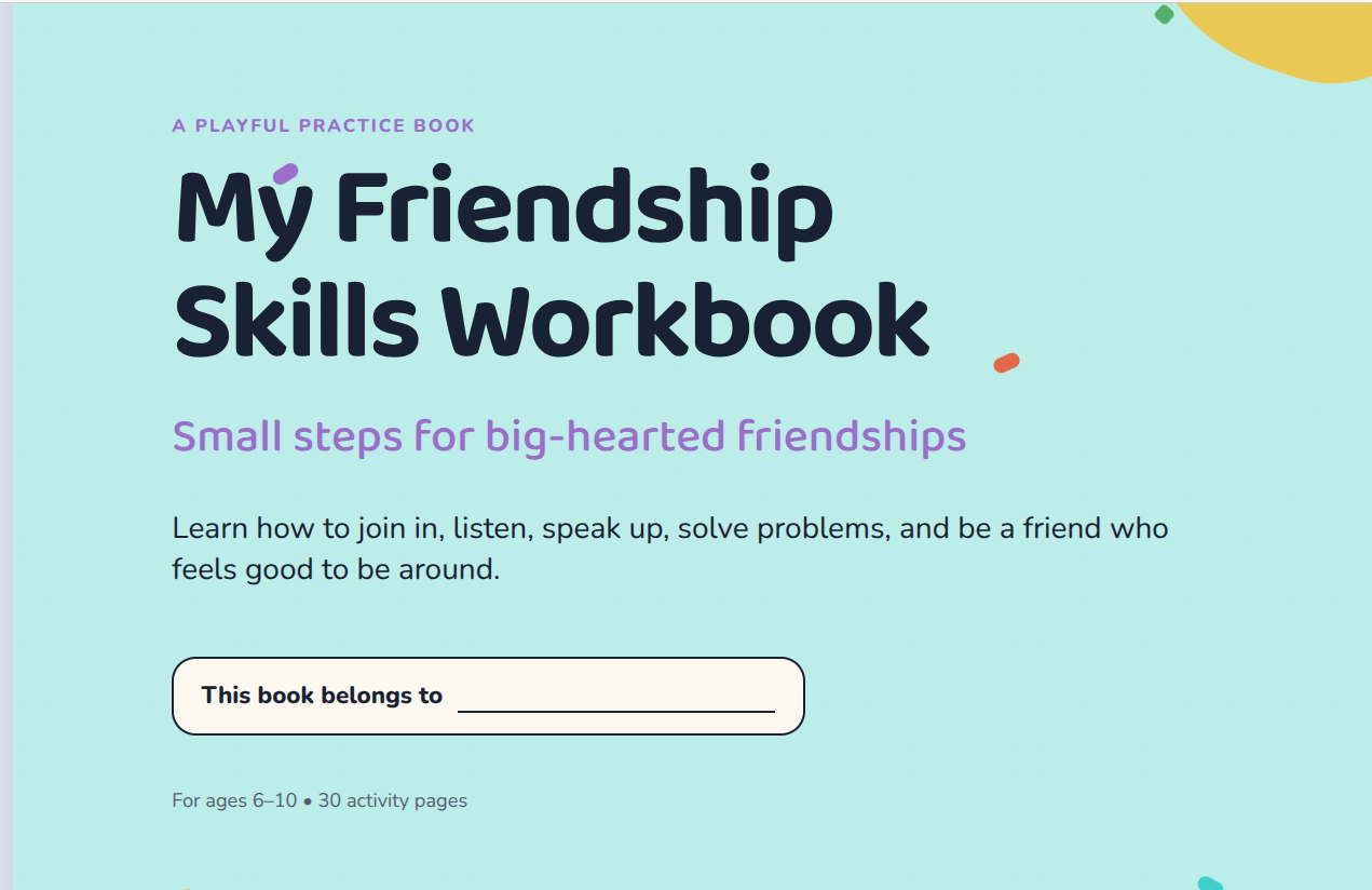 My Friendship Skills Workbook 30 pages • ages 6–10 • print or type, picture 5